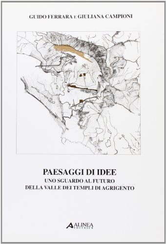 9788881256211: Paesaggi di idee. Uno sguardo al futuro della valle dei Templi di Agrigento (Architettura del paesaggio. Nuova Serie)