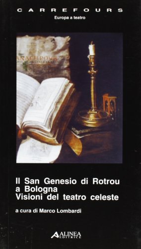 9788881257072: San Genesio di Rotrou a Bologna. Visioni del teatro celeste (Carrefours)