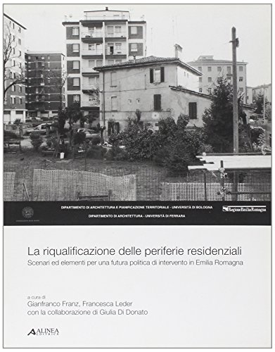 Beispielbild fr Riqualificazione periferie residenziali. Scenari ed elementi per una futura politica d'intervento in Emilia Romagna. zum Verkauf von FIRENZELIBRI SRL