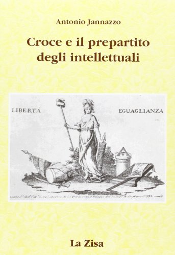 9788881280698: Croce e il pre-partito degli intellettuali (Passato e presente)