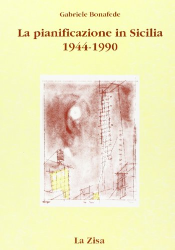 9788881280988: La pianificazione in Sicilia. Politica economica, urbanistica e territorio (1944-1990) (Il tempo ritrovato)