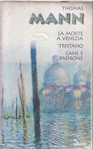 9788881299607: La morte a Venezia. Tristano. Cane e padrone (Nuovi giganti)