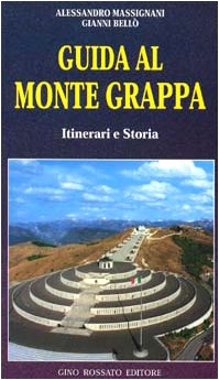 9788881300778: Guida al monte Grappa. Itinerari e storia