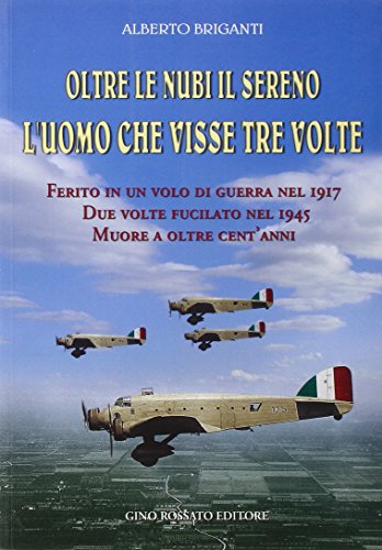 9788881300877: Oltre le nubi il sereno. L'uomo che visse tre volte