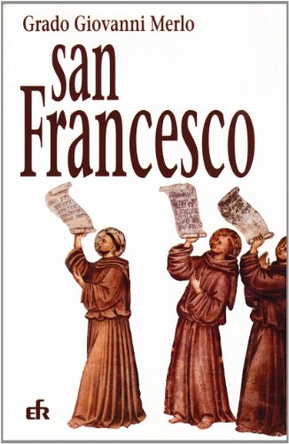 9788881350124: Nel nome di san Francesco. Storia dei frati minori e del francescanesimo sino agli inizi del XVI secolo (Varia)
