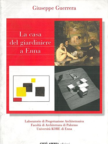 Beispielbild fr La casa del Giardiniere a Enna zum Verkauf von Il Salvalibro s.n.c. di Moscati Giovanni