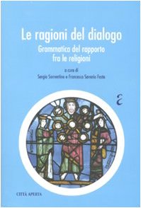 9788881372881: Le ragioni del dialogo. Grammatica del rapporto fra le religioni