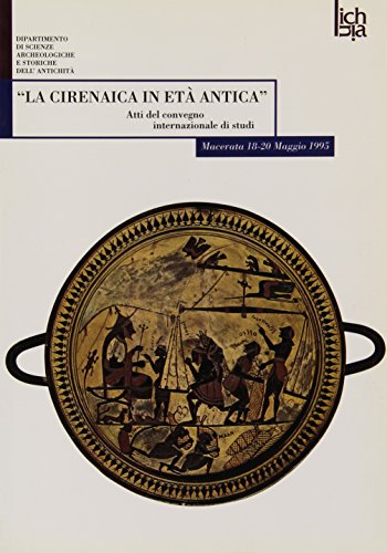 La Cirenaica in eta' antica. Atti del Convegno internazionale di studi (Macerata, 18-20 maggio 1995)