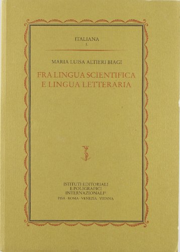 9788881471317: Fra lingua scientifica e lingua letteraria (Italiana. Per la st. lingua scrit. Italia)