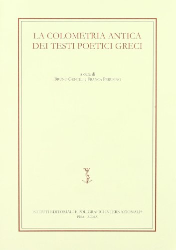 9788881471904: La colometria antica dei testi poetici greci (Incontri e seminari) (Italian Edition)
