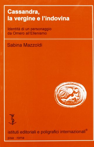 9788881472444: Cassandra, la vergine e l'indovina (Filologia e critica)