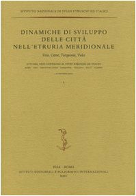 9788881473779: Dinamiche Di Sviluppo Delle Citt Nell'etruria Meridionale. Veio, Caere, Tarquinia, Vulci. Atti Del 23 Convegno Di Studi Etruschi ed Italici (1-6 Ottobre 2001)