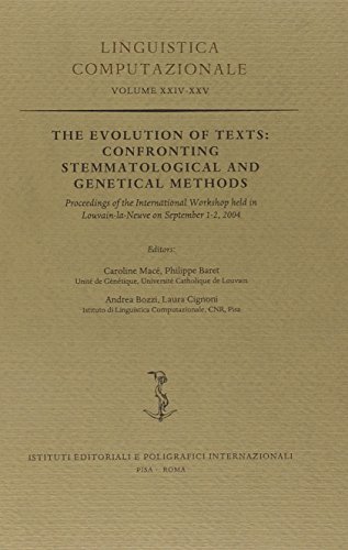 The Evolution of Texts: Confronting Stemmatological and Genetical Methods. Proceedings of the International Workshop (Louvain-la-Neuve, 1-2 settembre 2004)