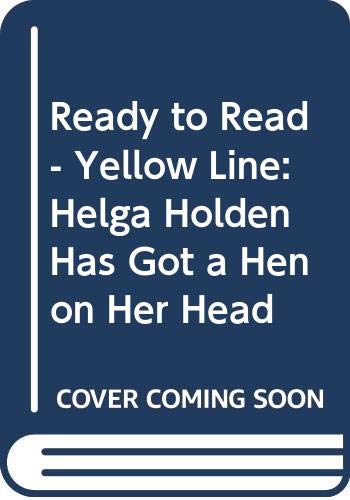 Stock image for Ready to Read - Yellow Line: Helga Holden Has Got a Hen on Her Head for sale by medimops