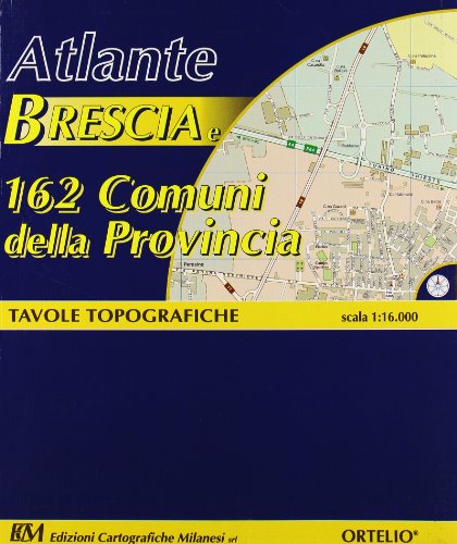 9788881511129: Atlante di Brescia e 162 comuni della provincia (Atlante Ortelio)