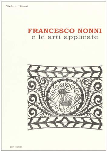 Imagen de archivo de Francesco Nonni e le Arti Applicate. a la venta por Brook Bookstore