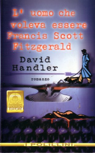 9788881540907: L'uomo che voleva essere Francis Scott Fitzgerald (I Polillini)