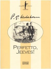 Perfetto, Jeeves - Wodehouse, Pelham G.