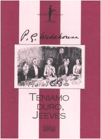 Teniamo duro, Jeeves - Wodehouse, Pelham G.