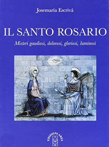 Stock image for Il Santo Rosario. Misteri gaudiosi, dolorosi, gloriosi, luminosi for sale by medimops