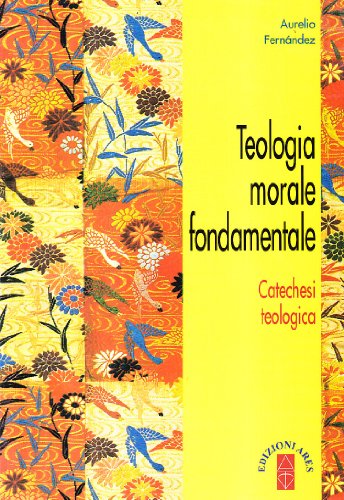 Teologia morale fondamentale (9788881552689) by FernÃ¡ndez, Aurelio