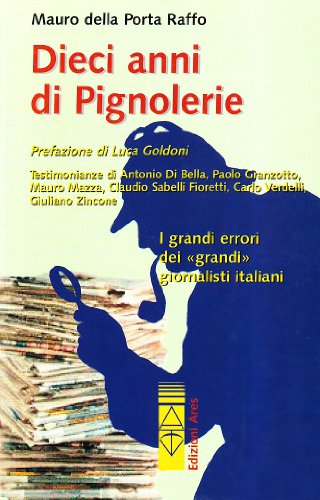 Dieci anni di pignolerie - Della Porta Raffo, Mauro