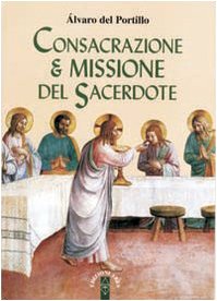 Consacrazione & missione del sacerdote (9788881554812) by Ãlvaro Del Portillo