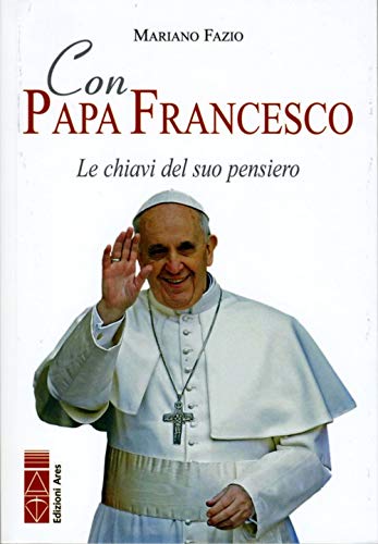 Beispielbild fr Con papa Francesco. Le chiavi del suo pensiero zum Verkauf von libreriauniversitaria.it