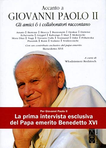 Stock image for Accanto a Giovanni Paolo II. Gli amici e i collaboratori raccontano for sale by libreriauniversitaria.it