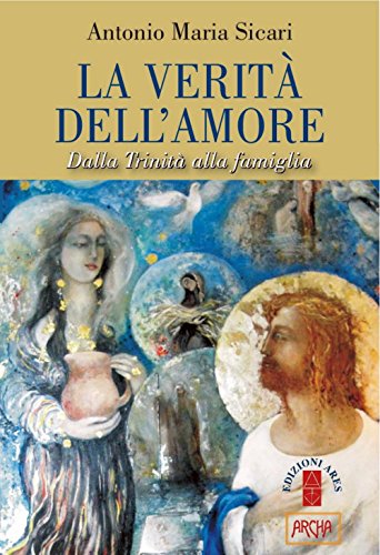 Stock image for La verit dell'amore. Dalla Trinit alla famiglia for sale by libreriauniversitaria.it