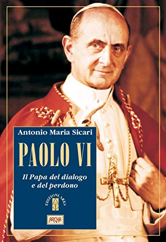 Stock image for Paolo VI. Il Papa del dialogo e del perdono for sale by libreriauniversitaria.it