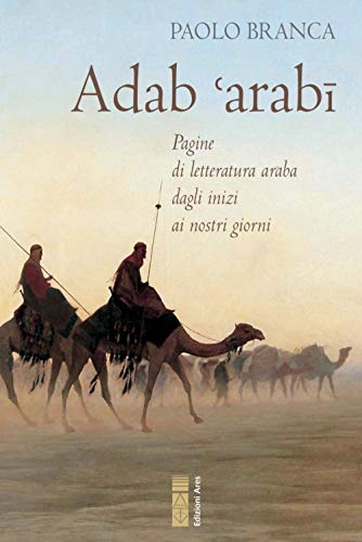 Stock image for Adab 'arab. Pagine di letteratura araba dagli inizi ai nostri giorni for sale by libreriauniversitaria.it