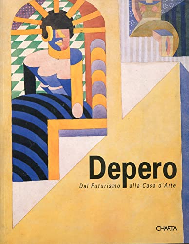 9788881580002: Depero. Dal futurismo alla casa d'arte. Catalogo della mostra (Roma, Palazzo delle esposizioni, 14 dicembre 1994-13 febbraio 1995)
