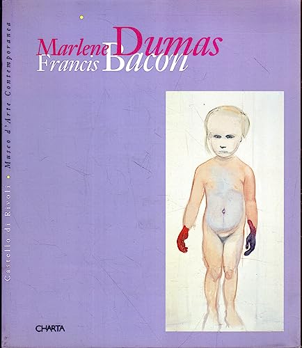 9788881580279: Marlene Dumas-Francis Bacon. Catalogo della mostra (Rivoli, Castello, Museo d'arte contemporanea, 1995). Ediz. italiana e inglese