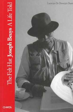9788881580651: The felt hat. Joseph Beuys a Life Told. Ediz. inglese (Parole di Charta)