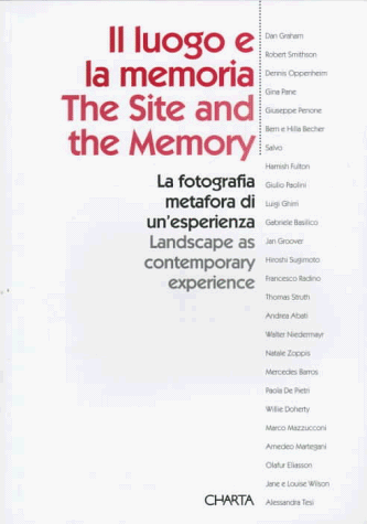 Beispielbild fr The Site and the Memory/II Luogo E LA Memoria Landscape As Contemporary Experience, LA Fotografia Metafora Di Un'Esperienza zum Verkauf von Daedalus Books