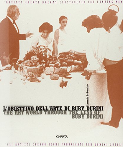 9788881581061: L'obiettivo dell'arte di Buby Durini. Catalogo della mostra (Milano, 1997). Ediz. italiana e inglese (Charta+/Risk)