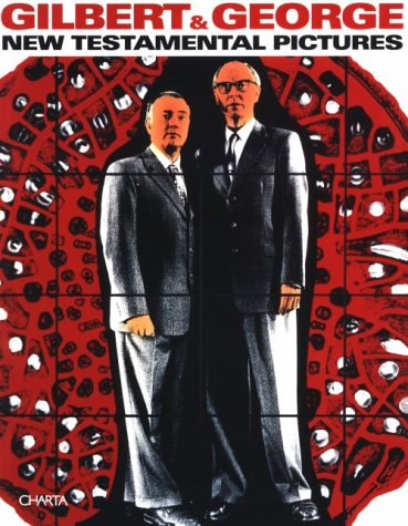 Imagen de archivo de Gilbert & George: New Testamental Pictures a la venta por Midtown Scholar Bookstore