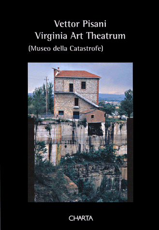 9788881582099: Vettor Pisani. Virginia art theatrum (Museo della Catastrofe). Ediz. italiana e inglese