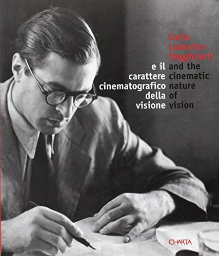 Carlo Ludovico Ragghianti: The Cinematic Nature of Vision
