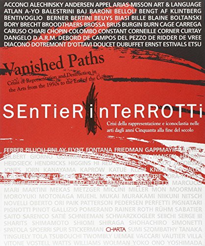 Imagen de archivo de Vanished Paths: Crisis of Representation & Destruction in the Arts from the 1950s to the End of the Century. (Text in English & Italian) a la venta por Powell's Bookstores Chicago, ABAA