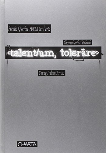 Imagen de archivo de Talent/um, Tolerare: Querini-Furla Prize for Art a la venta por Midtown Scholar Bookstore