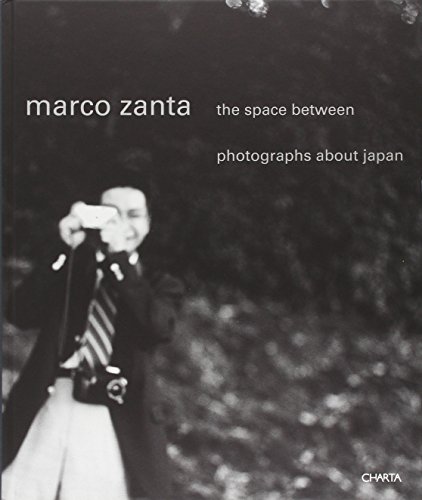 Stock image for Marco Zanta: The Space Between Photographs About Japan for sale by Midtown Scholar Bookstore