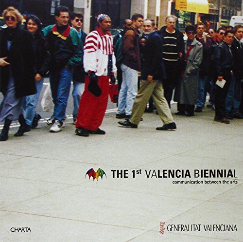 1St Valencia Biennial: Communication Between The Arts, The (9788881583362) by Greenaway, Peter; Kusturica, Emir; Takatani, Shiro; Araki, Nobuyoshi; Bonito Oliva, Achille; Chapman, Jake; Chapman, Dinos; Clegg & Guttmann;...