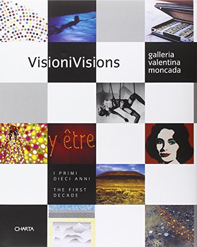 Stock image for Visions: Galleria Valentina Moncada: The First Decade for sale by Powell's Bookstores Chicago, ABAA