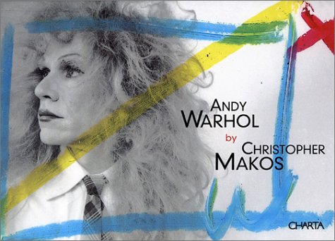 Imagen de archivo de Andy Warhol by Christopher Makos. a la venta por Powell's Bookstores Chicago, ABAA