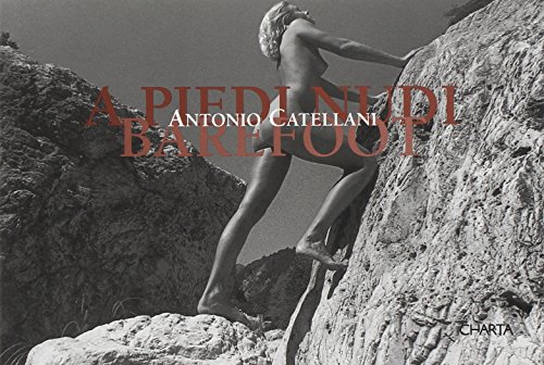 Imagen de archivo de Antonio Catellani: A Piedi Nudi Barefoot a la venta por Powell's Bookstores Chicago, ABAA