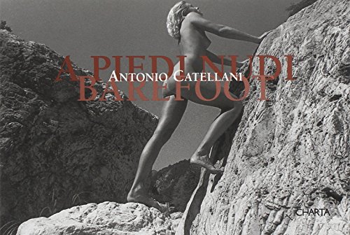 9788881583997: Antonio Catellani. A piedi nudi. Ediz. italiana e inglese