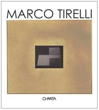 Marco Tirelli (9788881584024) by Volbert, Klaus; Weiermair, Peter