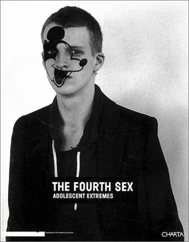 9788881584048: The Fourth Sex: Adolescent Extremes